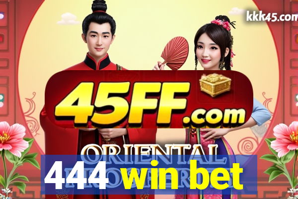 444 win bet